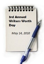 Writers Worth Day 2010 | Third Annual Writers Worth Day